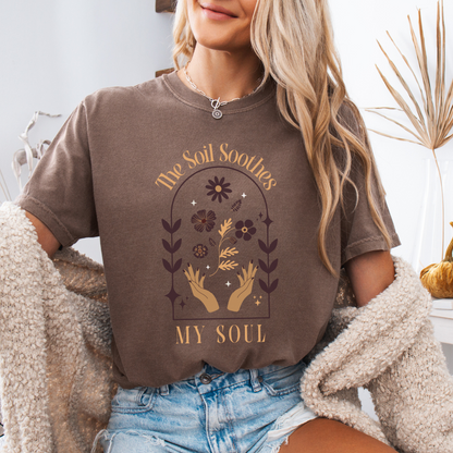 The Soil Soothes My Soul - Comfort Colors Relaxed Fit Premium T Shirt