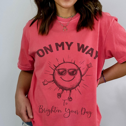 On My Way To Brighten Your Day -  Comfort Colors Relaxed Fit Premium T Shirt