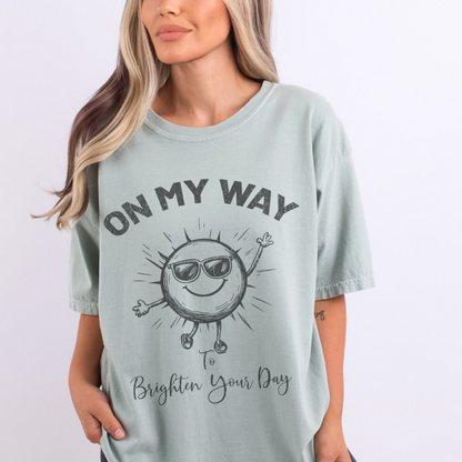 On My Way To Brighten Your Day -  Comfort Colors Relaxed Fit Premium T Shirt