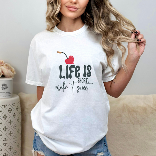 Life Is Short - Make It Sweet - Comfort Colors Relaxed Fit Premium T Shirt