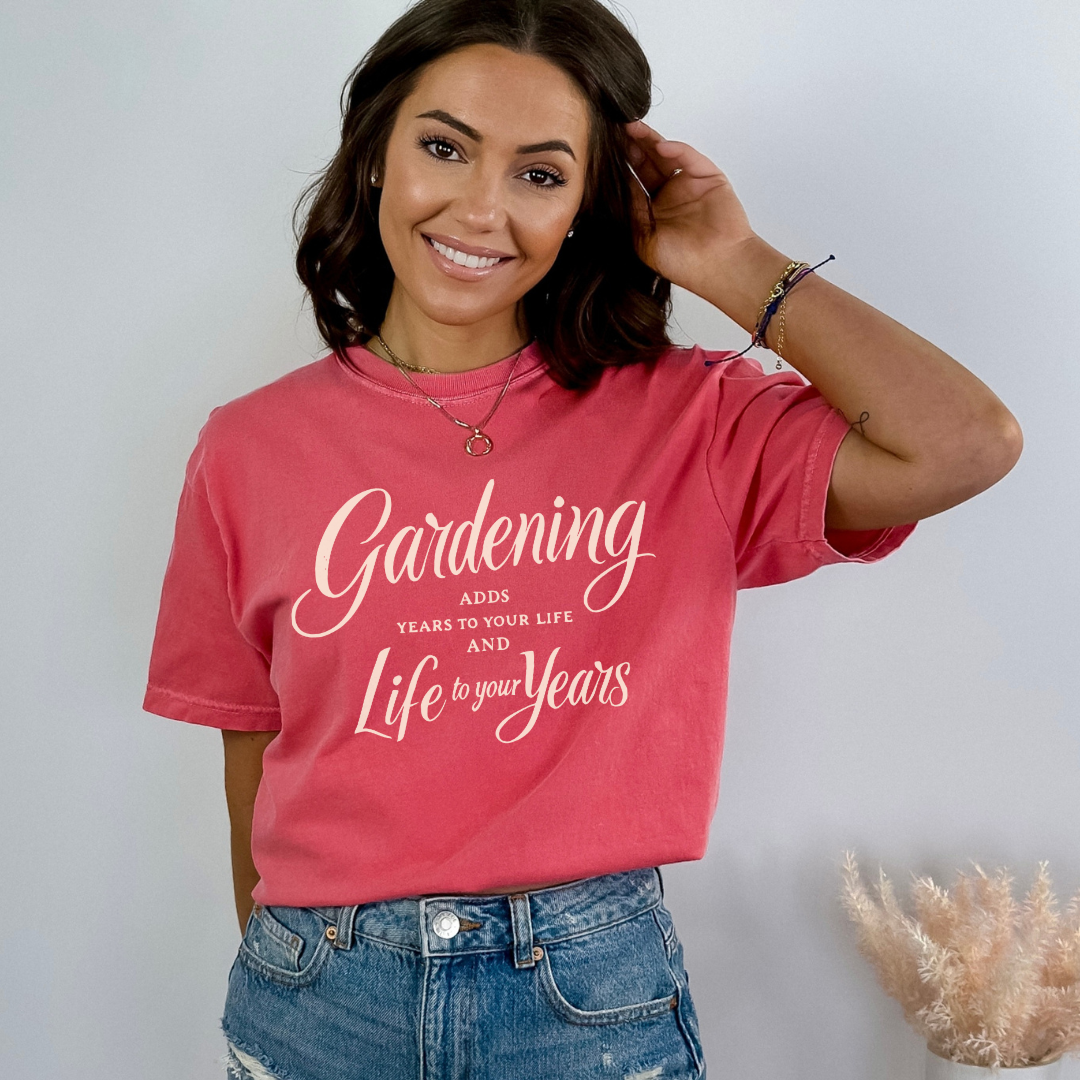 Gardening Adds Years To Your Life And Life To Your Years  - Comfort Colors Relaxed Fit Premium T Shirt