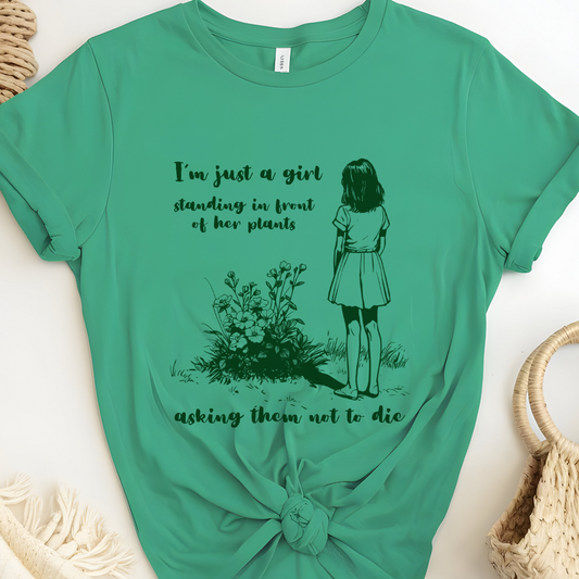 Im Just A Girl, Standing In Front Of Her Plants, Asking Them Not To Die