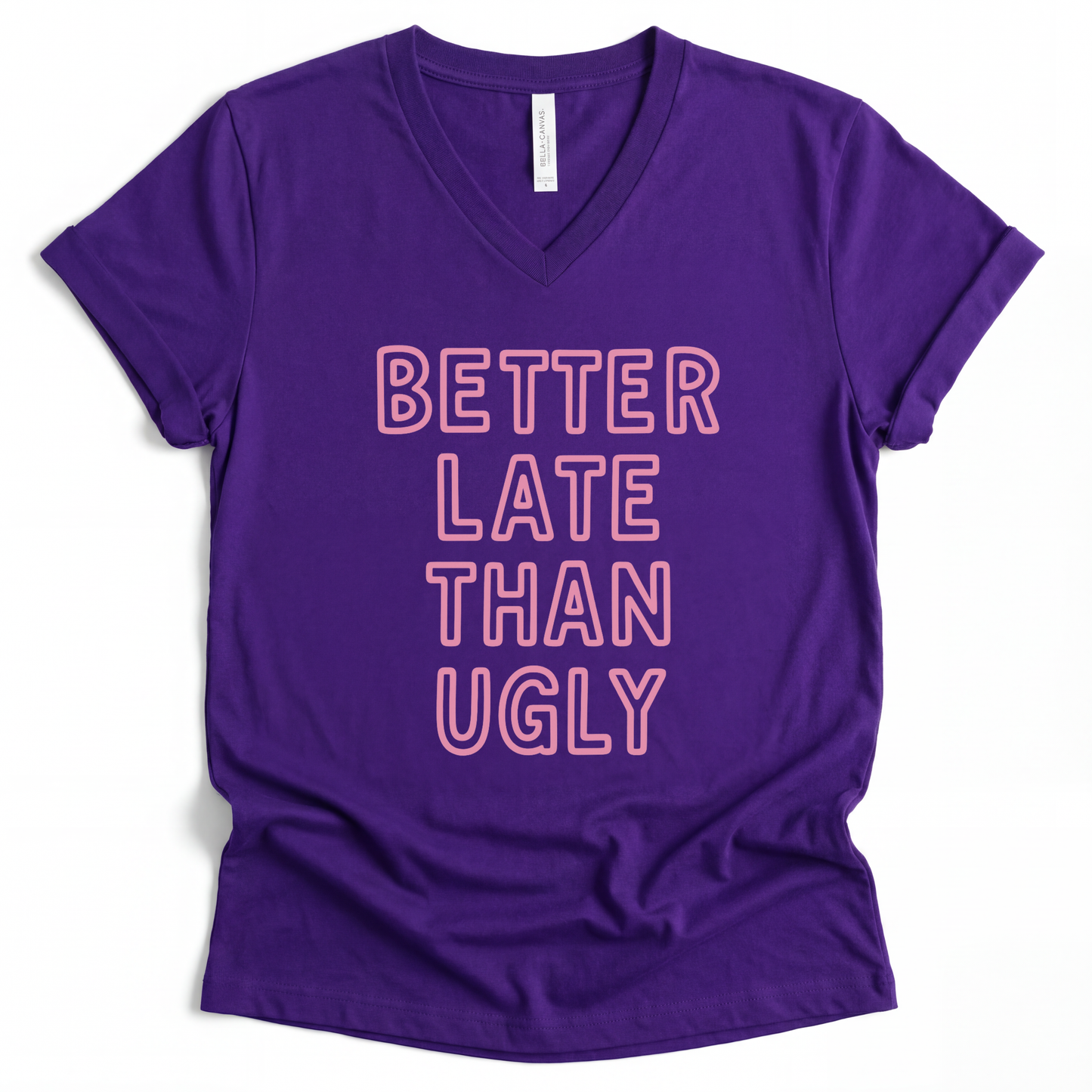 Better Late Than Ugly - Short Sleeve V-Neck Tee