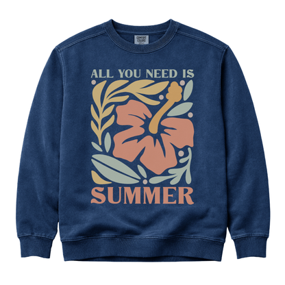 All You Need Is Summer - Comfort Colors Premium Heavyweight Sweatshirt