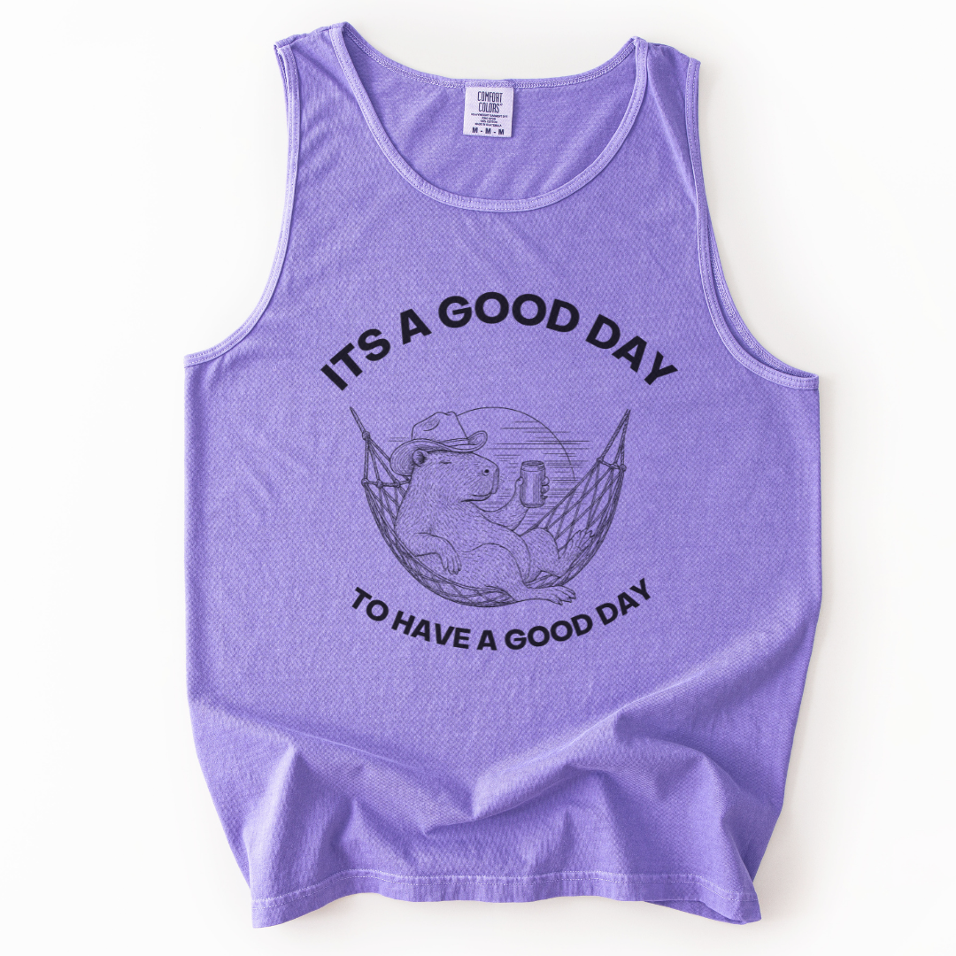 It's A Good Day To Have A Good Day - Comfort Colors Premium Tank Top