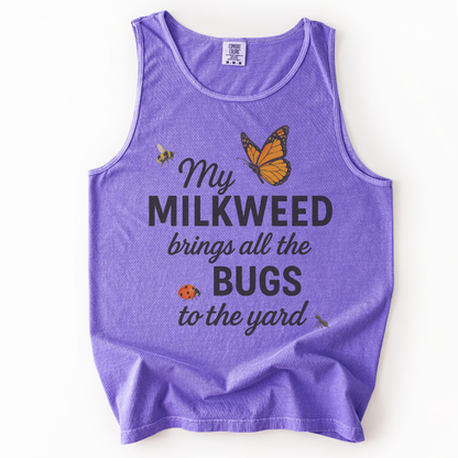 My Milkweed Brings All The Bugs To The Yard - Comfort Colors Premium Tank Top