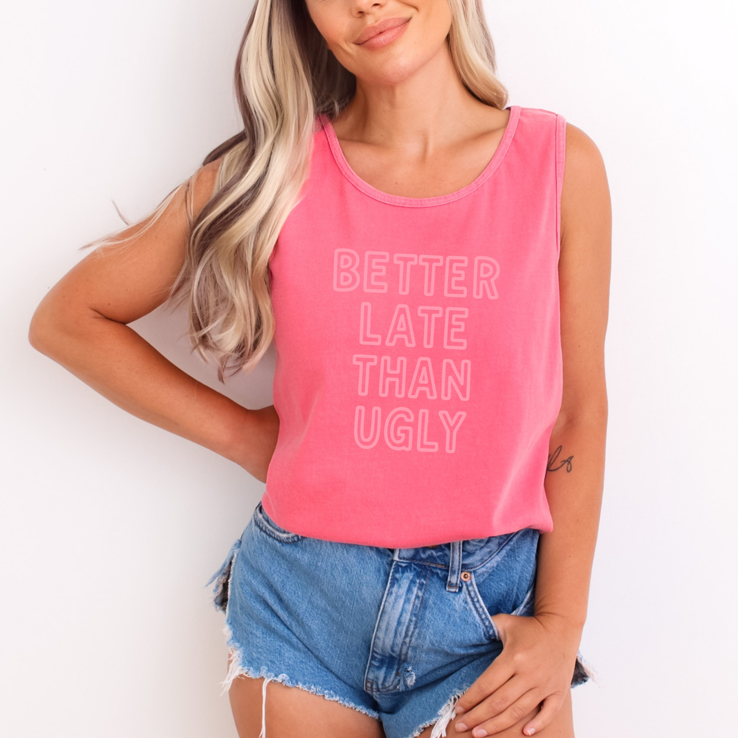 Better Late Than Ugly - Comfort Colors Premium Tank Top