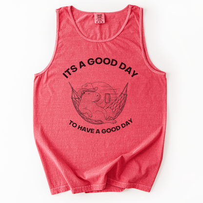 It's A Good Day To Have A Good Day - Comfort Colors Premium Tank Top