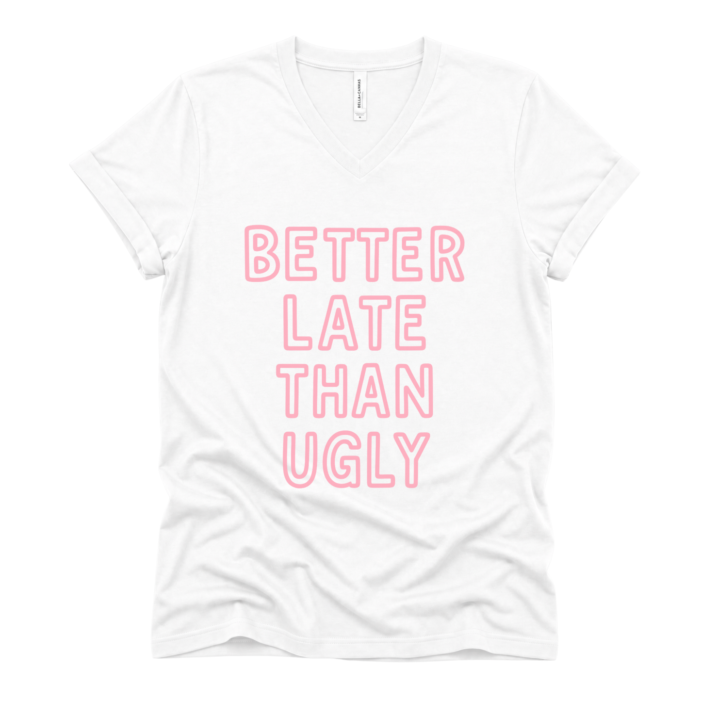 Better Late Than Ugly - Short Sleeve V-Neck Tee