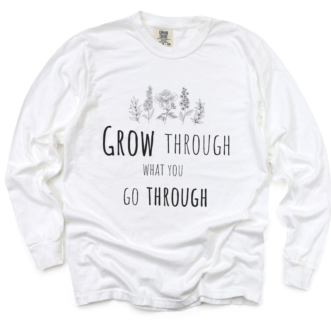 Grow Through What You Go Through - Comfort Colors Long Sleeve Premium T Shirt